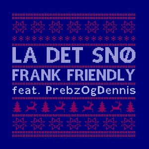 La Det Snø (feat. Prebz Og Dennis) - Single