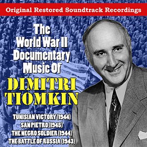 The World War II Documentary Music Of Dimitri Tiomkin