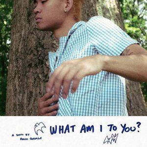 what am i to you?