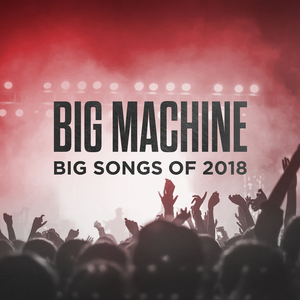 Badflower - Big Machine; Big Songs Of 2018 - Zortam Music