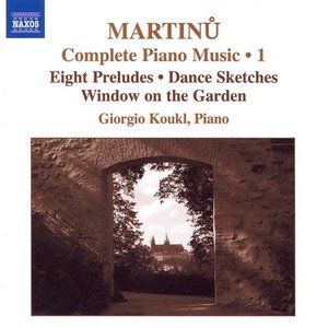 Martinu: Complete Piano Music, Vol. 1