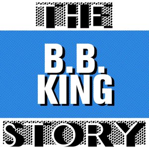 The B.B. King Story