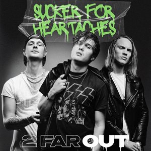 Sucker For Heartaches