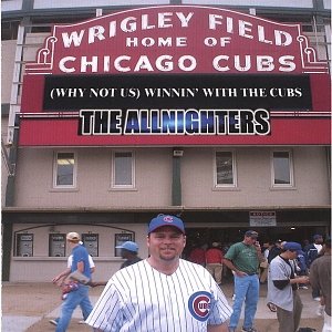 (WHY NOT US) WINNIN' WITH THE CUBS