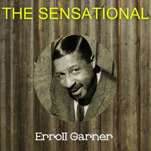 The sensational erroll garner