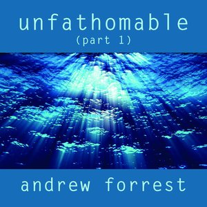 Unfathomable (Part1)
