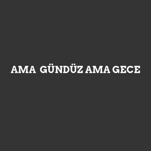 Avatar de Ama Gündüz Ama Gece