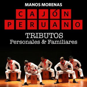 Cajón Peruano: Tributos Personales & Familiares