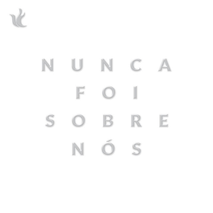 Artwork for Nunca Foi Sobre Nós