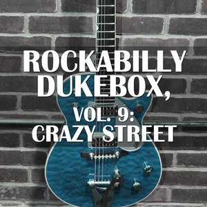 Rockabilly Dukebox, Vol. 9: Crazy Street