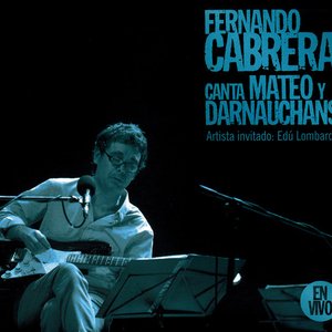 Fernando Cabrera canta Mateo y Darnauchans