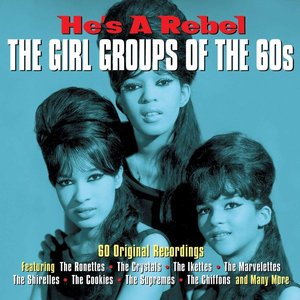 “He's A Rebel: The Girl Groups Of The 60s”的封面