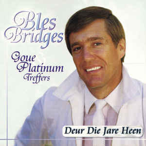 Bles Bridges - TOP 40 AFRIKAANS - Zortam Music