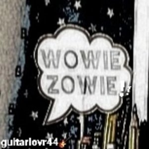 WOWIE ZOWIE!!