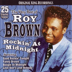 The Very Best of Roy Brown: Rockin' at Midnight