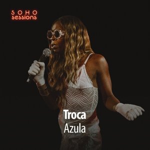 Troca (Live at Soho Sessions)