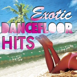 Exotic Dancefloor Hits