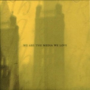 Bild för 'We Are The Media We Love'