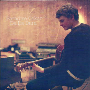Paradise Oskar - Da Da Dam - Zortam Music