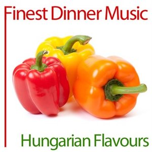 Finest Dinner Music: Hungarian Flavours