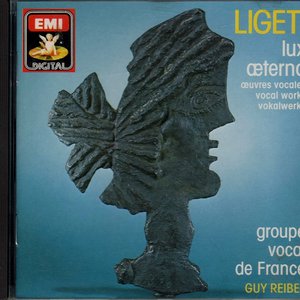 Ligeti: Lux æterna and Other Vocal Works