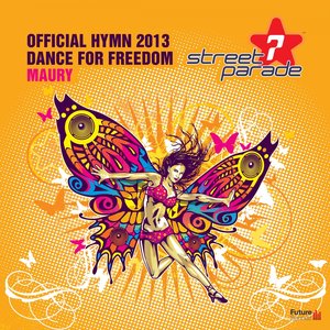 Dance for Freedom (Official Street Parade Hymn 2013)