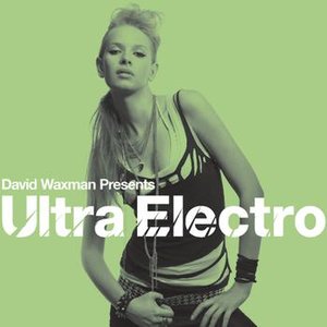 Image for 'David Waxman presents Ultra Electro'