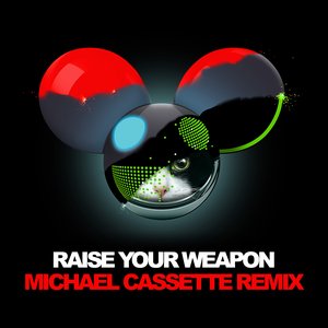 Raise Your Weapon (Michael Cassette Remix)