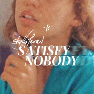 Satisfy Nobody
