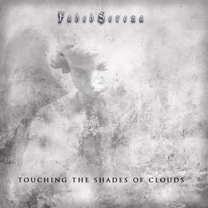 Touching The Shades Of Clouds