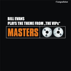 Bill Evans Plays the Theme from „The VIPs"