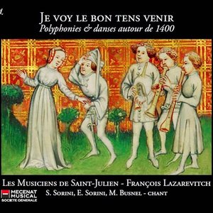 Je voy le bon tens venir: Polyphonies & danses autour de 1400
