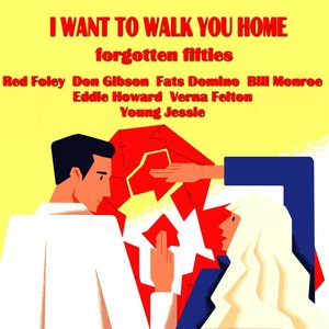 I Want to Walk You Home (Forgotten Fifties)