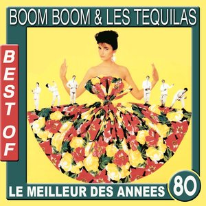 Best of Boom Boom & Les Tequilas (Le meilleur des années 80)