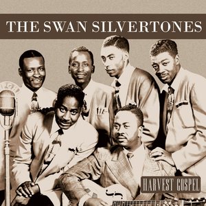 Harvest Gospel: The Swan Silvertones