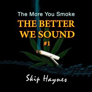The More You Smoke the Better We Sound #1