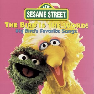 The Bird Is The Word (Subtitle) Big Bird's Favorite Songs