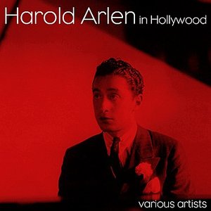 Harold Arlen In Hollywood