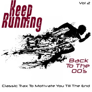 Keep Running - Back To The 00's, Vol. 2 (Classic Trax to Motivate you Till the End)