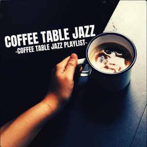 Coffee Table Jazz Playlist