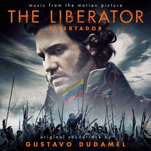 The Liberator / Libertador (Original Motion Picture Soundtrack)