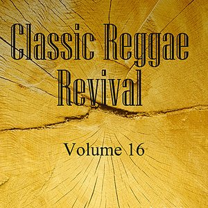 Classic Reggae Revival Vol 16