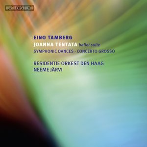 Tamberg: Joanna Tentata Suite - Symphonic Dances - Concerto grosso