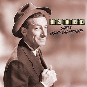 Hoagy Carmichael Sings Hoagy Carmichael