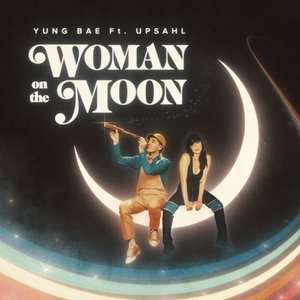 Woman On The Moon (feat. UPSAHL)