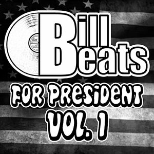 Bill Beats for President, Vol.1