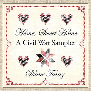 Home, Sweet Home: A Civil War Sampler