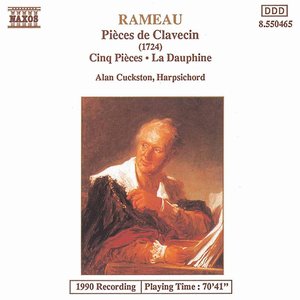 RAMEAU: Pieces de Clavecin / Cinq Pieces / La Dauphine