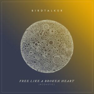 Free Like a Broken Heart (Acoustic)