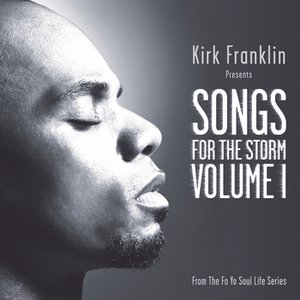 'Kirk Franklin Presents: Songs For The Storm, Volume 1'の画像